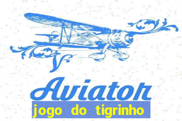 jogo do tigrinho plataforma de r$ 5